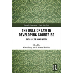 The Rule of Law in Developing Countries: The Case of Bangladesh