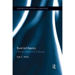 Rural Jail Reentry: Offender Needs and Challenges