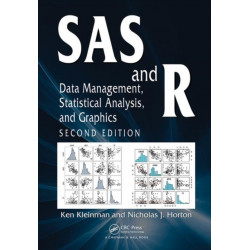 SAS and R: Data Management, Statistical Analysis, and Graphics, Second Edition