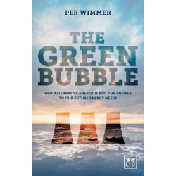 The Green Bubble: For Green Energy to Be Truly Sustainable It Must Be Commercially Sustainable