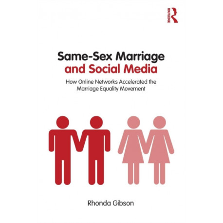Same-Sex Marriage and Social Media: How Online Networks Accelerated the Marriage Equality Movement