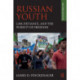 Russian Youth: Law, Deviance, and the Pursuit of Freedom
