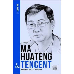 Ma Huateng & Tencent: A Business and Life Biography