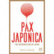 Pax Japonica: The Resurrection of Japan