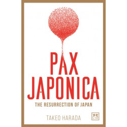 Pax Japonica: The Resurrection of Japan