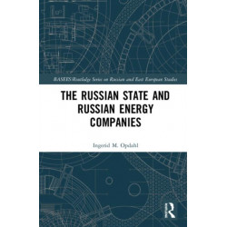 The Russian State and Russian Energy Companies, 1992–2018