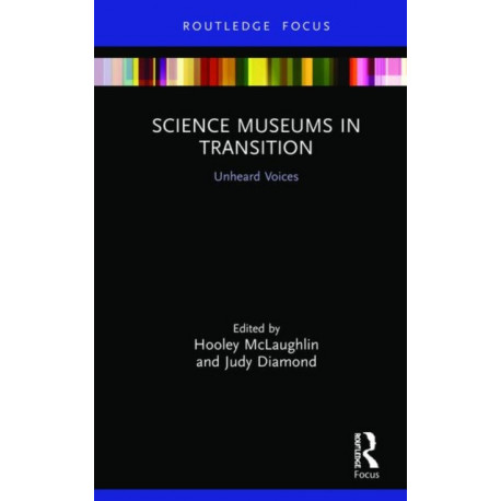 Science Museums in Transition: Unheard Voices