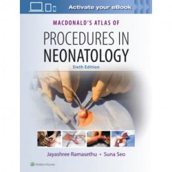 MacDonald's Atlas of Procedures in Neonatology