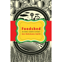 Foodshed: An Edible Alberta Alphabet