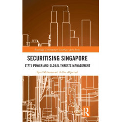 Securitising Singapore: State Power and Global Threats Management