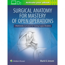 Surgical Anatomy for Mastery of Open Operations: A Multimedia Curriculum for Training Surgery Residents