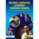 Second Language Learning through Drama: Practical Techniques and Applications