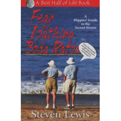 Fear & Loathing of Boca Raton: A Hippies Guide to the Second Sixties