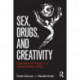 Sex, Drugs and Creativity: Searching for Magic in a Disenchanted World