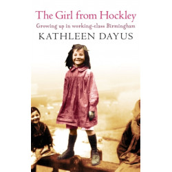 The Girl From Hockley: Growing up in working class Birmingham