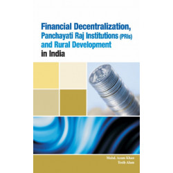 Financial Decentralization, Panchayati Raj Institutions (PRIs) & Rural Development in India