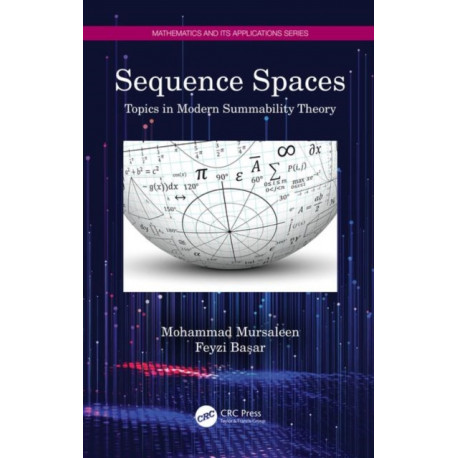 Sequence Spaces: Topics in Modern Summability Theory