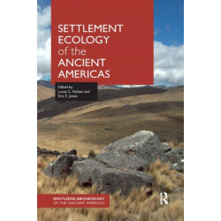 Settlement Ecology of the Ancient Americas