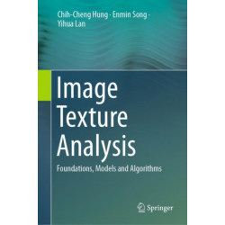 Image Texture Analysis: Foundations, Models and Algorithms