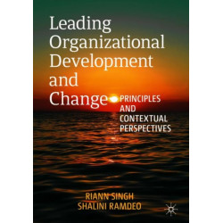 Leading Organizational Development and Change: Principles and Contextual Perspectives