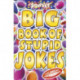 Smarties Big Book of Stupid Jokes