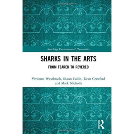 Sharks in the Arts: From Feared to Revered