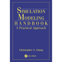 Simulation Modeling Handbook: A Practical Approach