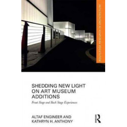 Shedding New Light on Art Museum Additions: Front Stage and Back Stage Experiences