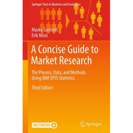 A Concise Guide to Market Research: The Process, Data, and Methods Using IBM SPSS Statistics