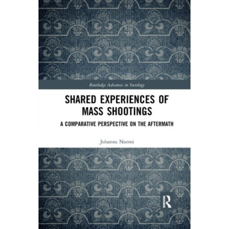 Shared Experiences of Mass Shootings: A Comparative Perspective on the Aftermath