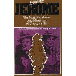 Experience Jerome: The Mogules, Miners & Mistresses of Cleopatra Hill