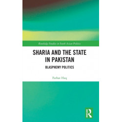 Sharia and the State in Pakistan: Blasphemy Politics