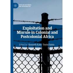 Exploitation and Misrule in Colonial and Postcolonial Africa