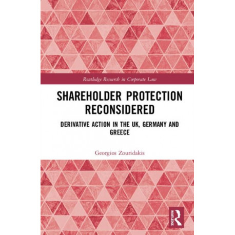 Shareholder Protection Reconsidered: Derivative Action in the UK, Germany and Greece