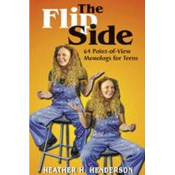 Flip Side: 64 Point of View Monologues for Teens