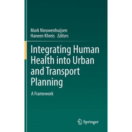 Integrating Human Health into Urban and Transport Planning: A Framework