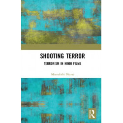 Shooting Terror: Terrorism in Hindi Films