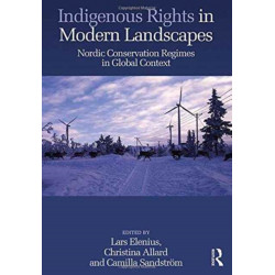 Indigenous Rights in Modern Landscapes: Nordic Conservation Regimes in Global Context