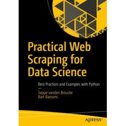 Practical Web Scraping for Data Science: Best Practices and Examples with Python