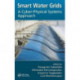 Smart Water Grids: A Cyber-Physical Systems Approach