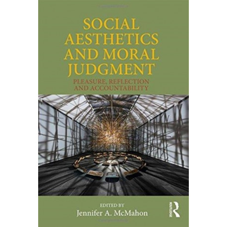 Social Aesthetics and Moral Judgment: Pleasure, Reflection and Accountability