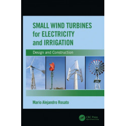 Small Wind Turbines for Electricity and Irrigation: Design and Construction