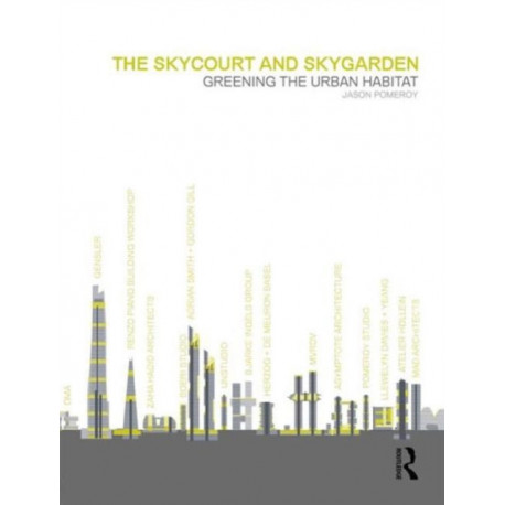 The Skycourt and Skygarden: Greening the urban habitat