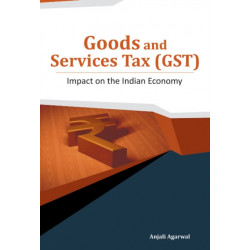 Goods & Services Tax (GST): Impact on the Indian Economy