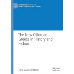 The New Ottoman Greece in History and Fiction