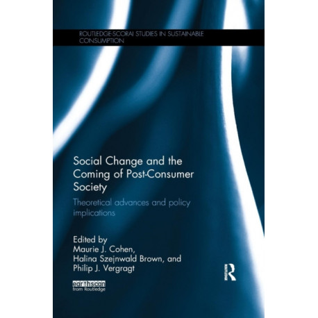 Social Change and the Coming of Post-consumer Society: Theoretical Advances and Policy Implications