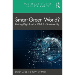 Smart Green World?: Making Digitalization Work for Sustainability