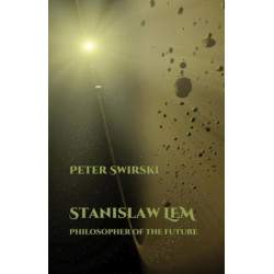 Stanislaw Lem: Philosopher of the Future