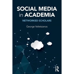 Social Media in Academia: Networked Scholars