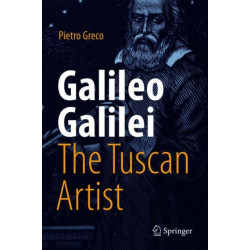 Galileo Galilei, The Tuscan Artist
